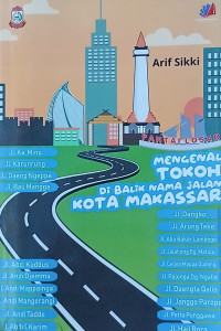 Image of Mengenal Tokoh Di Balik Nama Jalan Kota Makassar